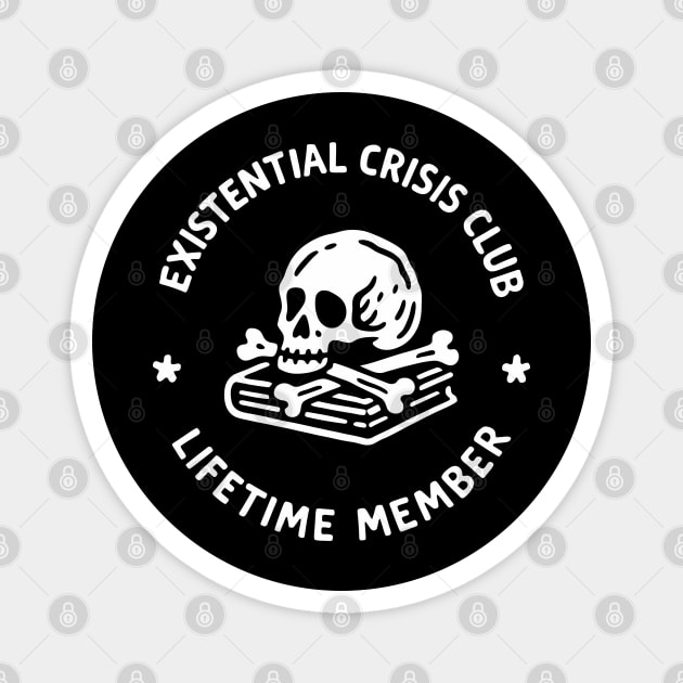 Existential Crisis Club Lifetime Member Sarcasm Magnet by Anticorporati